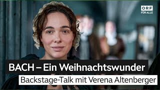 BackstageTalk mit Verena Altenberger  Bach  Ein Weihnachtswunder