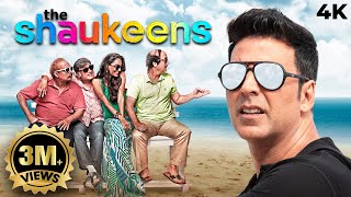 Akshay Kumar Superhit Comedy Full Movie 4K The Shaukeens 2014 Lisa Haydon Anupam Kher Annu Kapoor