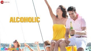 Alcoholic Full Video  The Shaukeens  Yo Yo Honey Singh  Akshay Kumar  Lisa Haydon