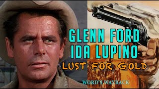 Glenn Ford LUST FOR GOLD Free Movie Western Noir Dutchman Mine Ida Lupino Words Wayback