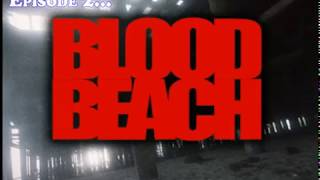 The Body Count Episode 2  Blood Beach