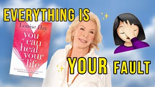 You Can Heal Your Life by Louise Hay is UNHINGED  Book Review