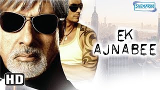 Ek Ajnabee HD Amitabh Bachchan Arjun Rampal Perizad Zorabian  Bollywood Movie With Eng Subtile