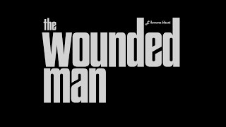 Trailer The Wounded Man Altered Innocence