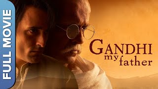 GANDHI MY FATHER Full HD  Akshaye Khanna  Bhumika Chawla  Independence Day Special Hindi Movie