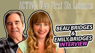 Beau Bridges  Emily Bridges interview Acting The First Six Lessons