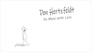 Don Hertzfeldt    Do More With Less