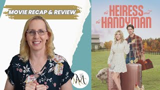 Hallmarks The Heiress and the Handyman  Movie Recap  Review