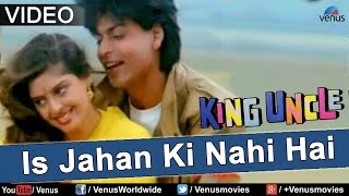 Is Jahan Ki Nahi Hai King Uncle