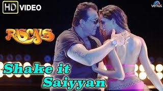 Shake It Saiyyan HD Full Video Song  Rascals  Sanjay Dutt Lisa Haydon 