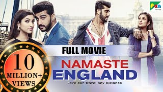 Namaste England  Full Movie  Parineeti Chopra Arjun Kapoor Shreya Mehta