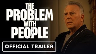 The Problem With People  Official Trailer 2024 Colm Meaney Paul Reiser Jane Levy