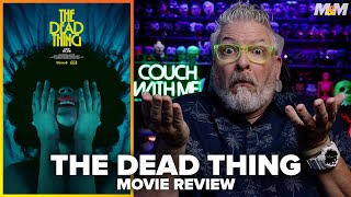 The Dead Thing 2024 Movie Review  Fantasia Fest 2024