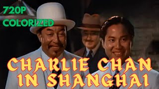 Charlie Chan in Shanghai  colorized  720p   full movie l classic  mystery  Warner Oland