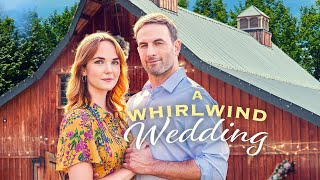 A Whirlwind Wedding  Movie Starring Morgan Kohan and Drew Nelson