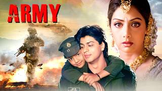 ARMY  Shahrukh Khans Superhit Hindi Movie  Sridevi Danny Denzongpa Sudesh Berry Mohnish Behl