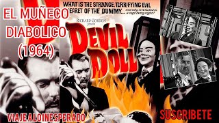 DEVIL DOLL 1964EL MUECO DIABOLICOVIAJE A LO INESPERADO