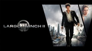 Largo Winch II 2011  trailer