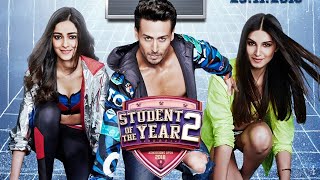 Student of the year 2 full movie in hindi  tiger shroff  tara sutaria  ananya panday