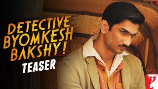 Detective Byomkesh Bakshy  TEASER  Sushant Singh Rajput Anand Tiwari  Dibakar Banerjee