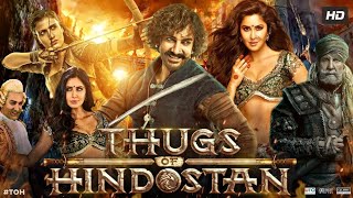 Thugs of Hindostan Full Movie  Aamir Khan  Amitabh Bachchan  Fatima Sana Shaikh  Review  Facts