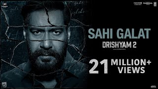 Sahi Galat Official Video Drishyam 2 Ajay Devgn Akshaye K Tabu Shriya S  DSP King Amitabh B