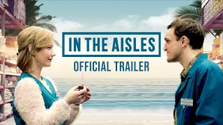 IN THE AISLES  Official US Trailer