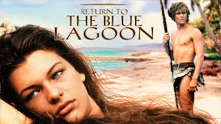 Return to the Blue Lagoon 1991 Movie  Milla Jovovich Brian Krause Lisa P  Review and Facts