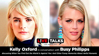 Kelly Oxford in conversation with Busy Philipps at Live Talks Los Angeles