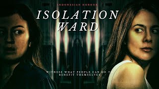 Witness the Actuality of Evil Human Nature  Isolation Ward 2024 Indonesian Horror Recap