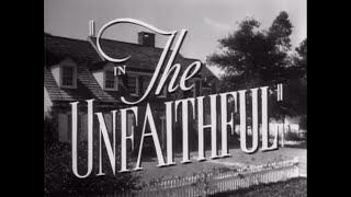 The Unfaithful 1947  Main Title  Ending Card Titles  WB  1947