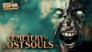 CEMETERY OF LOST SOULS  Exclusive Full Horror Movie Premiere  English HD 2023