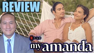 Movie Review Netflix MY AMANDA Starring Alessandra de Rossi  Piolo Pascual