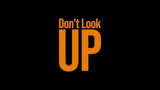 DONT LOOK UP  TRAILER