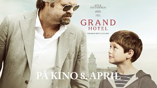 GRAND HOTEL 2016 OFFISIELL TRAILER  p kino fra 8 april