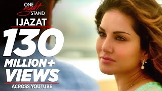 IJAZAT Video Song  ONE NIGHT STAND  Sunny Leone Tanuj Virwani  Arijit Singh Meet Bros TSeries