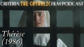 Thrse 1986 and What Makes a Good Saint Movie  Criteria The Catholic Film Podcast