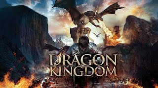 Dragon Kingdom 2018  FULL ACTION FANTASY MOVIE  Ross OHennessy  Ben LoydHolmes