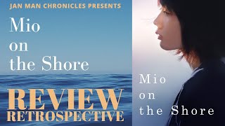 Mio on the Shore 2019  Movie Review Retrospective