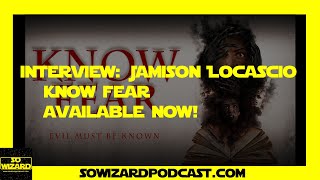 Interview Jamison LoCascio  Know Fear  Available Now