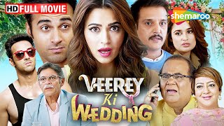 Veerey Ki Wedding  Full Movie HD  Pulkit Samrat Kriti Kharbanda Jimmy Sheirgill Satish Kaushik