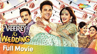 Veerey Ki Wedding  Superhit Romantic Comedy Movie  Pulkit Samrat  Kriti Kharbanda Jimmy Shergill