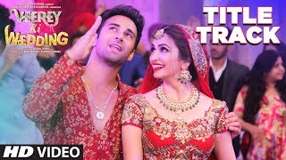 Veerey Ki Wedding Title Track Video   Navraj Hans  Pulkit Samrat Jimmy Shergill Kriti Kharbanda