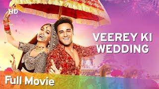 Veerey Ki Wedding HD  Pulkit Samrat  Kriti Kharbanda  Jimmy Shergill  Bollywood Latest Movie