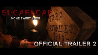 Sugarloaf Home Sweet Home  Official Trailer 2  2024