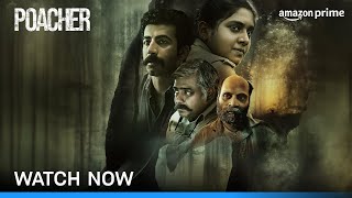 Poacher  Watch Now  Nimisha Sajayan Roshan Mathew Dibyendu Bhattacharya  Prime Video India