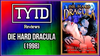 Die Hard Dracula 1998  TYTD Reviews