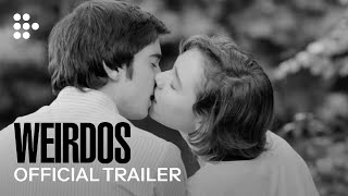 WEIRDOS  Official Trailer  MUBI