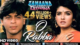 O Rabba HD VIDEO  Shahrukh Khan  Raveena Tandon Zamaana Deewana Ishtar Music