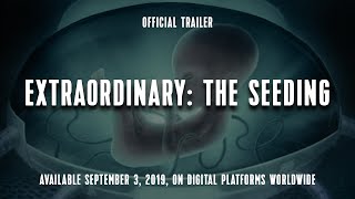 Extraordinary The Seeding Trailer